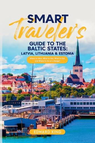 Cover image for Smart Traveler's Guide to the Baltic States