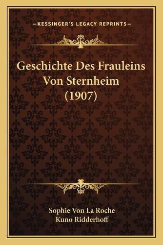 Geschichte Des Frauleins Von Sternheim (1907)