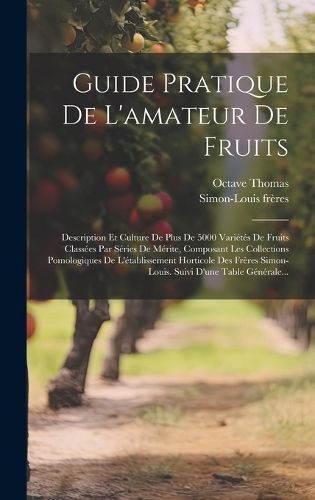 Cover image for Guide Pratique De L'amateur De Fruits