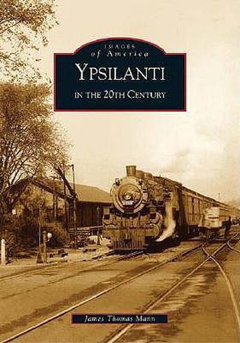 Ypsilanti in the 20th Century