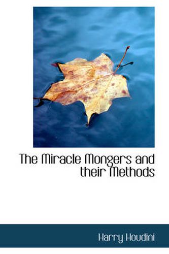 The Miracle Mongers and Their Methods