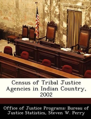Cover image for Census of Tribal Justice Agencies in Indian Country, 2002