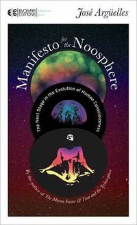 Cover image for Manifesto for the Noosphere: The Next Stage in the Evolution of Human Consciousness