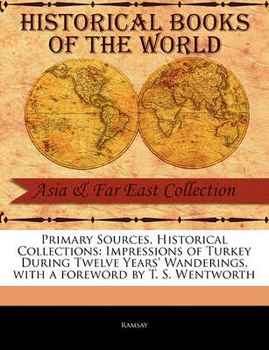 Cover image for Impressions of Turkey During Twelve Years' Wanderings