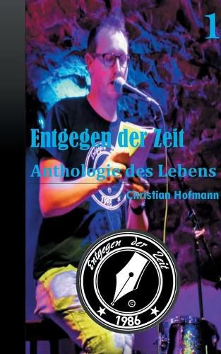 Cover image for Anthologie des Lebens Band 1: Entgegen der Zeit