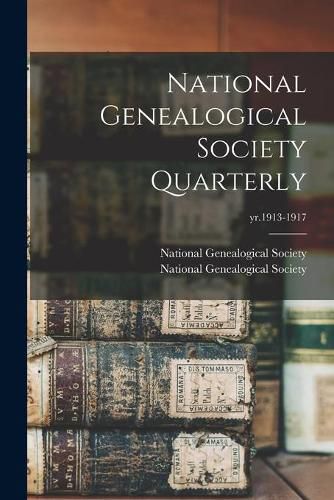 Cover image for National Genealogical Society Quarterly; yr.1913-1917