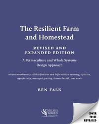 Cover image for The Resilient Farm and Homestead, Revised and Expanded Edition