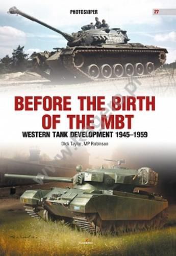 Before the Birth of the Mbt: Western Tank Development 1945-1959