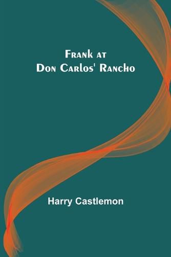 Cover image for Frank at Don Carlos' Rancho