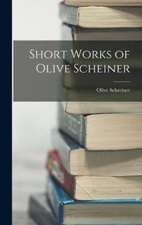 Cover image for Short Works of Olive Scheiner