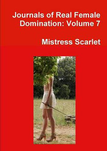 Cover image for Journals of Real Female Domination: Volume 7