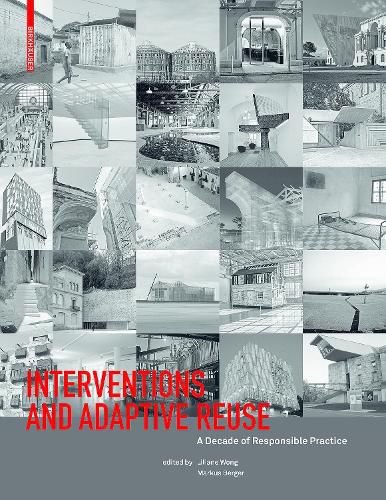 Interventions and Adaptive Reuse: A Decade of Responsible Practice