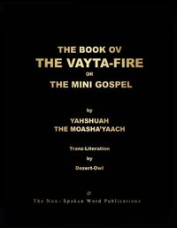 Cover image for THE BOOK OV THE VAYTA-FIRE or THE MINI-GOSPEL