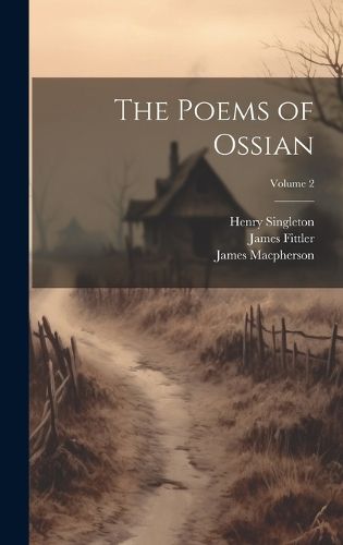 Cover image for The Poems of Ossian; Volume 2