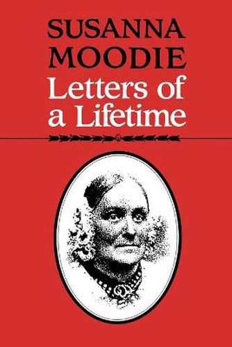 Susanna Moodie: Letters of a Lifetime