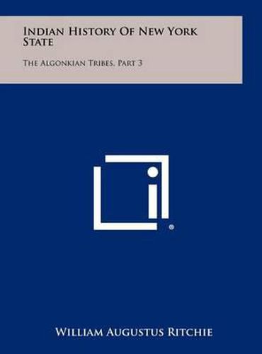 Indian History of New York State: The Algonkian Tribes, Part 3