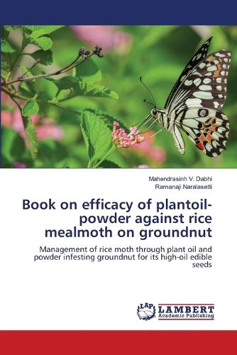 Cover image for Book on efficacy of plantoil-powder against rice mealmoth on groundnut
