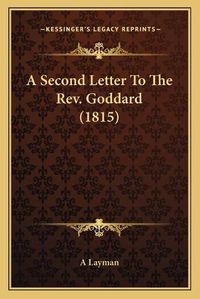 Cover image for A Second Letter to the REV. Goddard (1815)