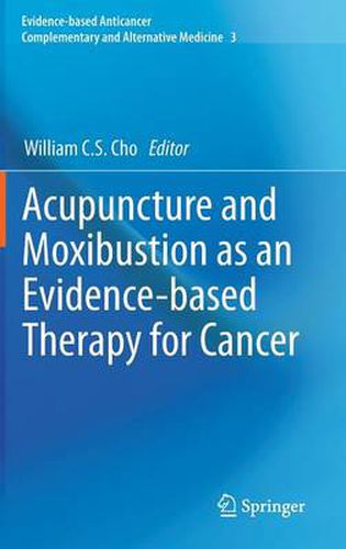 Cover image for Acupuncture and Moxibustion as an Evidence-based Therapy for Cancer