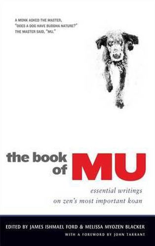 Cover image for The Book of Mu: Essential Writings on Zen's Most Important Koan