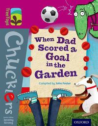 Cover image for Oxford Reading Tree TreeTops Chucklers: Level 10: When Dad Scored a Goal in the Garden