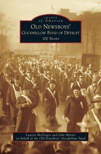 Cover image for Old Newsboys' Goodfellow Fund of Detroit: 100 Years