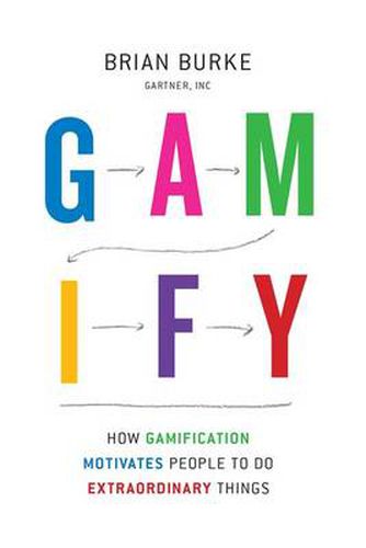 Cover image for Gamify: How Gamification Motivates People to Do Extraordinary Things