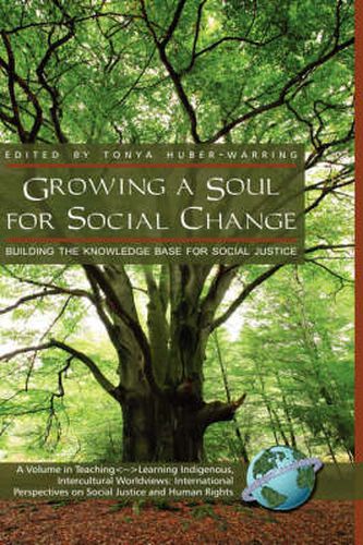 Cover image for Growing a Soul for Social Change: Building the Knowledge Base for Social Justice