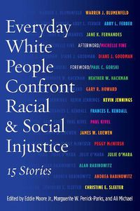 Cover image for Everyday White People Confront Racial & Social Injustice: 15 Stories