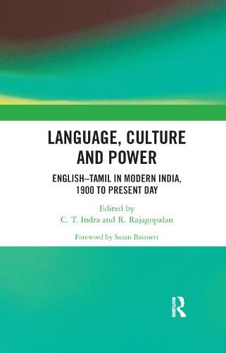 Language, Culture and Power: English-Tamil in Modern India, 1900 to Present Day