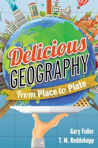 Cover image for Delicious Geography: From Place to Plate