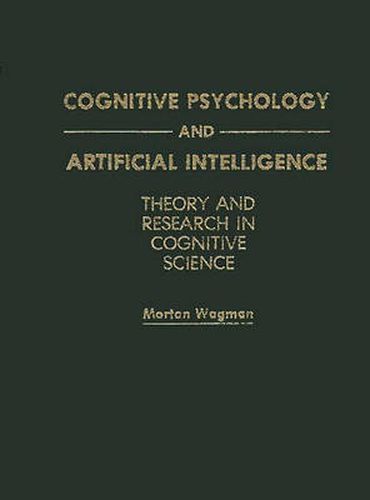 Cover image for Cognitive Psychology and Artificial Intelligence: Theory and Research in Cognitive Science