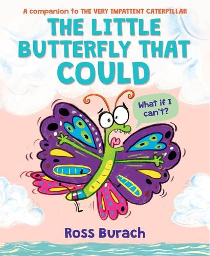 Cover image for The Little Butterfly That Could (a Very Impatient Caterpillar Book)