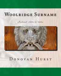 Cover image for Woolridge Surname: Ireland: 1600s to 1900s