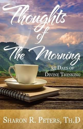 Cover image for Thoughts of The Morning: 31 Days To Divine Thinking