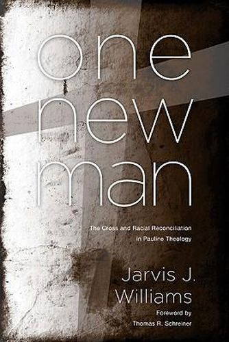 Cover image for One New Man: The Cross and Racial Reconciliation in Pauline Theology