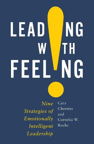 Cover image for Leading with Feeling: Nine Strategies of Emotionally Intelligent Leadership