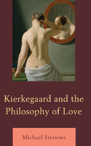 Cover image for Kierkegaard and the Philosophy of Love