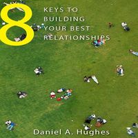 Cover image for 8 Keys to Building Your Best Relationships
