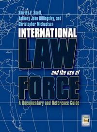 Cover image for International Law and the Use of Force: A Documentary and Reference Guide