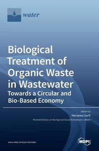 Cover image for Biological Treatment of Organic Waste in Wastewater-Towards a Circular and Bio-Based Economy