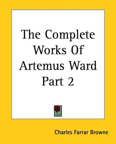 Cover image for The Complete Works Of Artemus Ward Part 2