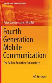 Cover image for Fourth Generation Mobile Communication: The Path to Superfast Connectivity