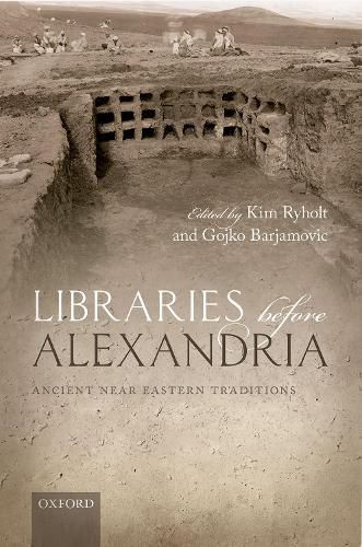 Cover image for Libraries before Alexandria: Ancient Near Eastern Traditions