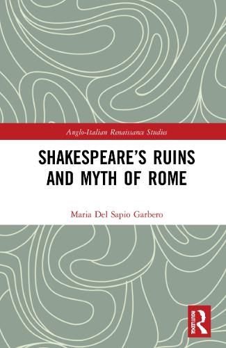 Cover image for Shakespeare's Ruins and Myth of Rome