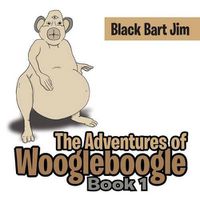 Cover image for The Adventures of Woogleboogle: Book 1