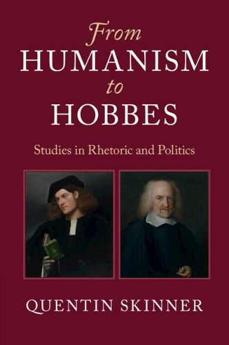 Cover image for From Humanism to Hobbes: Studies in Rhetoric and Politics