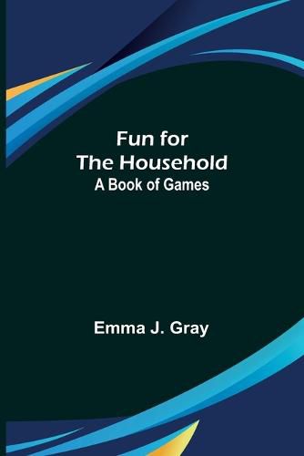 Cover image for Fun for the Household: A Book of Games