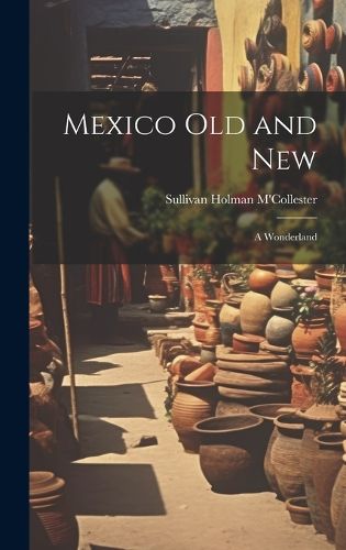 Cover image for Mexico Old and New