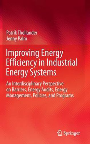 Cover image for Improving Energy Efficiency in Industrial Energy Systems: An Interdisciplinary Perspective on Barriers, Energy Audits, Energy Management, Policies, and Programs